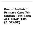  Burns' Pediatric Primary Care 7th Edition Test Bank ALL CHAPTERS {A GRADE}