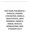 TEST BANK FOR MEDICAL-SURGICAL NURSING 10TH EDITION DONNA D. IGNATAVICIUS LINDA WORKMAN CHERIE R. REBAR NICOLE M. HEIMGARTNER, ISBN: 9780323612418