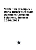 NURS 325 | Complex / Doris Turner Med Math Questions Complete Solutions, Summer 2020/2021