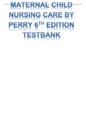 TEST BANK; MATERNAL CHILD NURSING CARE 6TH EDITION BY PERRY