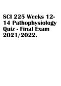 SCI 225 Week 2 and 3 Pathophysiology Quiz | SCI 225 Weeks 9-11 Pathophysiology Quiz 2021/2022 | SCI 225 Weeks 12- 14 Pathophysiology Quiz - Final Exam 2021/2022 and SCI 225 Week 16 Pathophysiology Final Exam (Proctored) 2021.