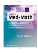 Henke’s Med-Math Dosage Calculation Preparation & Administration 9th Edition Test Bank ISBN:978-1975106522