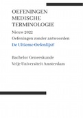 Ultieme (137 pag!) oefenvragen Medische Terminologie - Nieuw 2022 Vrije Universiteit Amsterdam - Zelf antwoorden opzoeken