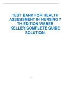 TEST BANK FOR HEALTH ASSESSMENT IN NURSING 7 TH EDITION WEBER  KELLEY|COMPLETE GUIDE  SOLUTION
