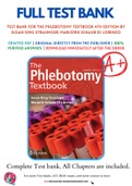 Test Bank For The Phlebotomy Textbook 4th Edition by Susan King Strasinger; Marjorie Schaub Di Lorenzo 9780803668423 Chapter 1-16 Complete Guide.