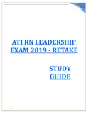 ATI RN LEADERSHIP EXAM 2019 - RETAKE  STUDY GUIDE UPDATED 2022