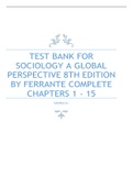 TEST BANK FOR SOCIOLOGY A GLOBAL PERSPECTIVE 8TH EDITION BY FERRANTE COMPLETE CHAPTERS 1 - 15