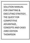 Solution Manual for Crafting & Executing Strategy, The Quest for Competitive Advantage, Concepts and Cases 23rd Edition Thompson