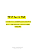 TEST BANK FOR DEWITS FUNDAMENTAL CONCEPTS AND SKILLS FOR NURSING 5TH EDITION BY WILLIAMS.