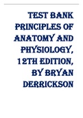 Test Bank Principles of Anatomy and Physiology, 12th Edition, by Bryan Derrickson, Gerald Tortora | Complete Guide A+
