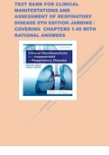 TEST BANK FOR CLINICAL MANIFESTATIONS AND ASSESSMENT OF RESPIRATORY DISEASE 8TH EDITION JARDINS / COVERING  CHAPTERS 1-45 WITH RATIONAL ANSWERS