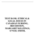 TEST BANK: ETHICAL& LEGAL ISSUES IN CANADIAN NURSING, 3RD EDITION, MARGARET KEATINGS, O’NEIL SMITH