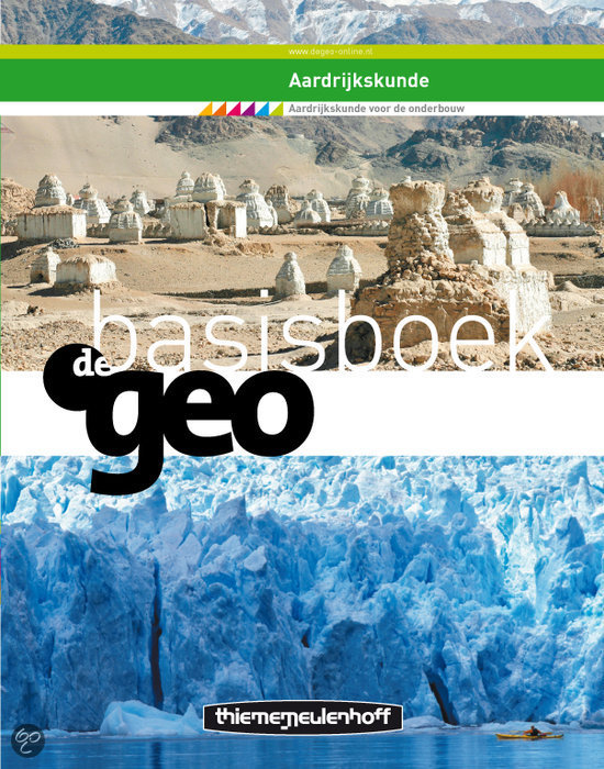 Samenvatting De Geo  - De Geo Aardrijkskunde Basisboek, ISBN: 9789006433333  Aardrijkskunde