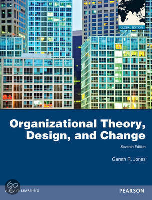 Summary Organizational Theory, Design, and Change - Gareth R. Jones