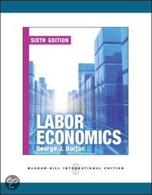 Samenvatting Labor Economics for final Exam -  Labour Economics (6013B0468Y)