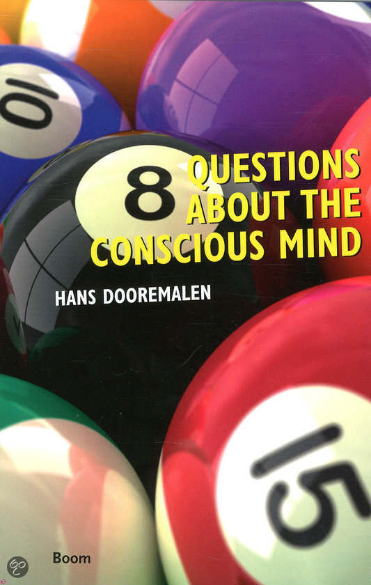 8 Questions about the conscious mind by Hans Dooremalen (Full Book Summary) - Philosophy of mind / Consciousness (UPDATED) By Lauran Claassen