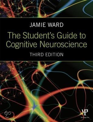 Samenvatting 0HV40 Brain, Body And Behaviour - The Student's Guide to Cognitive Neuroscience