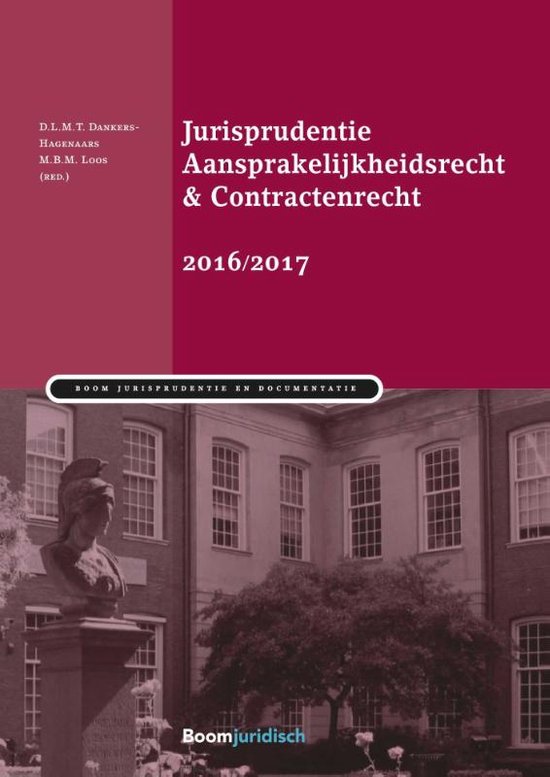 Boom Jurisprudentie en documentatie - Jurisprudentie aansprakelijkheidsrecht & contractenrecht 2016/2017 2016/2017